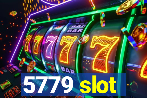 5779 slot